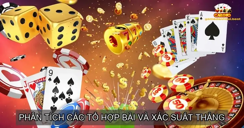Phân Tích Các Tổ Hợp Bài Và Xác Suất Thắng