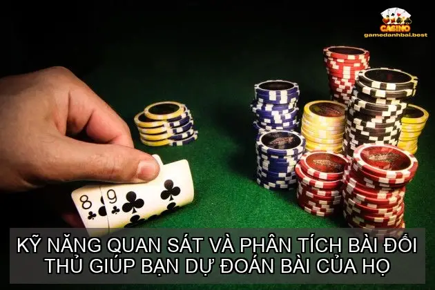 Quan Sát và Đọc Bài Đối Thủ