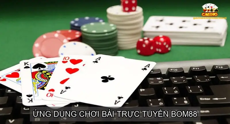 4. Ứng Dụng Chơi Bài Trực Tuyến BOM88
