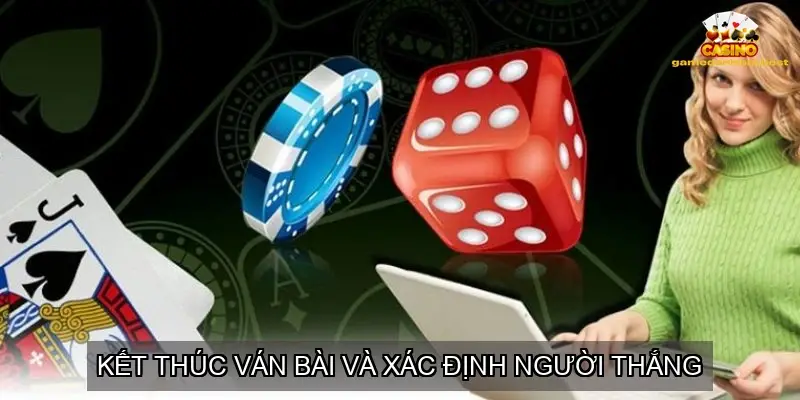 Kết Thúc Ván Bài và Xác Định Người Thắng